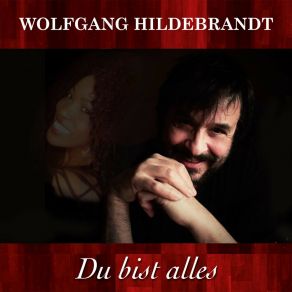 Download track Du Bist Alles Wolfgang Hildebrandt