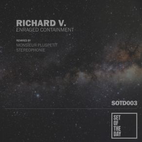 Download track Enraged Containment (Monsieur Pluspetit Remix) Richard VMonsieur Pluspetit