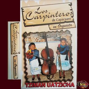 Download track Tziman Mintzita Los Carpinteros De Capacuaro En Orquesta