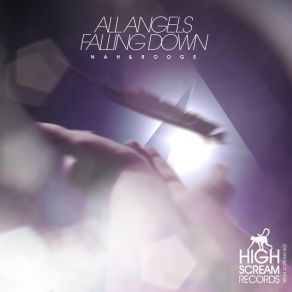 Download track All Angels Falling Down (Fast Version) Nah & Rooge, Nah