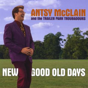 Download track New Good Old Days The Trailer Park Troubadours