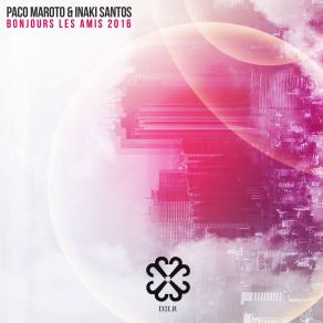 Download track Bonjour Les Amis (DJ Smilk Remix) Paco Maroto, Inaki Santos