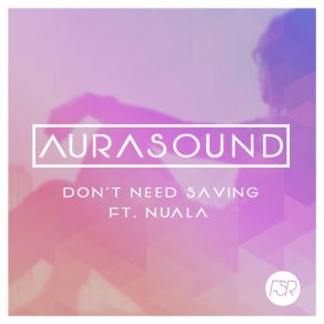 Download track Dont Need Saving Aurasound