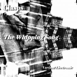 Download track The Whipping Song Clasps