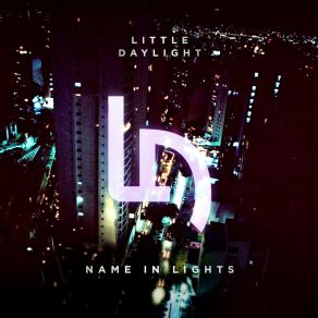 Download track Name In Lights Little Daylight