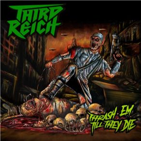 Download track Thrash Em Till They Die Third Reich