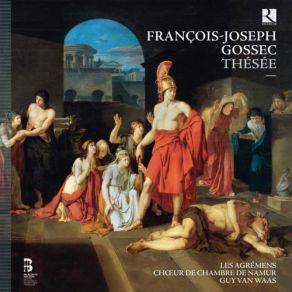 Download track Thésée, Acte I, Scène 9: Simulacre De Combats – Que La Guerre Sanglante Passe En D'autres États! (La Grande Prêtresse, Églé, Cléone, Le Roi, Le Chœur) Choeur De Chambre De Namur, Les Agrémens, Guy Van Waas