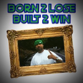 Download track Born 2 Lose Built 2 Win Hydrolic West