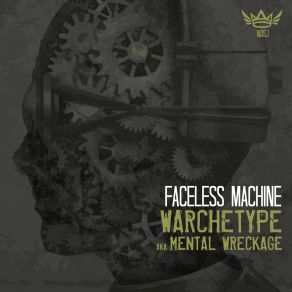 Download track Machine Warchetype A. K. A. Mental Wreckage