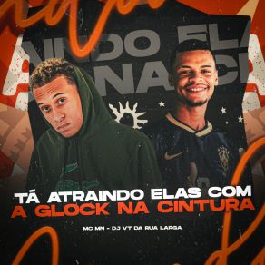 Download track Tá Atraindo Elas Com A Glock Na Cintura - Speed Up MN MC