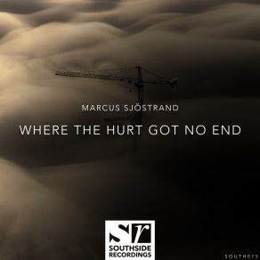 Download track Where The Hurt Got No End (Extended Mix) Marcus Sjöstrand