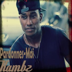 Download track Pardonnes-Moi Kambz