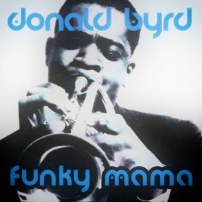 Download track Each Time I Think Of You Donald Byrd