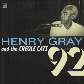 Download track Henry's House Rocker Henry Gray, The Creole Cats