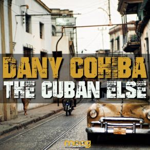 Download track The Cuban Else Dany Cohiba