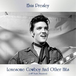 Download track Lonesome Cowboy (Remastered 2015) Elvis Presley