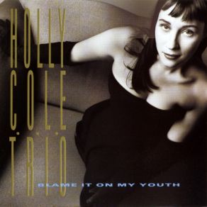 Download track I'm Gonna Laugh You Right Out Of My LIfe Holly Cole