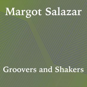 Download track Groovers And Shakers (Original Mix) Margot Salazar