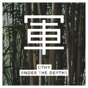 Download track Under The Depths Othy