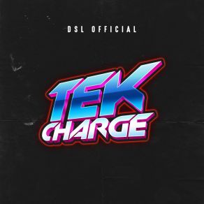 Download track Tek Charge DSL OFFICIAL