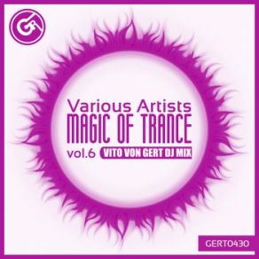 Download track Magic Of Trance, Vol. 6 (Continuous Dj Mix) Vito Von Gert