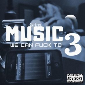 Download track Music We Can Fuck To (2020 Remaster) Skrizzy