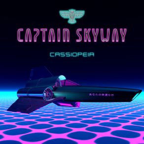 Download track Cassiopeia Captain Skyway