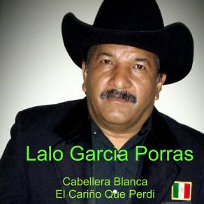 Download track El Cariño Que Perdi Lalo Garcia Porras