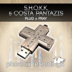 Download track Plug & Pray (Extended Mix) S. H. O. K. K., Costa Pantazis