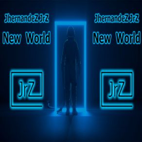 Download track New World JhernandeZ JrZ