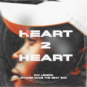 Download track Heart 2 Heart Zac Legend