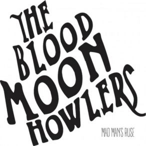 Download track Run Run Baby The Blood Moon Howlers