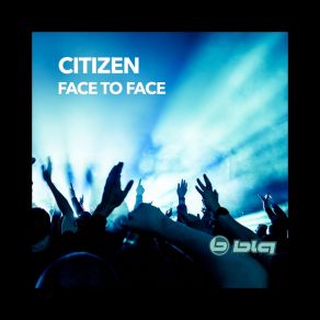 Download track Face To Face (Rewop Mix) Citizen