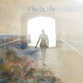 Download track If You Go, I Go (Instrumental) AeroLash