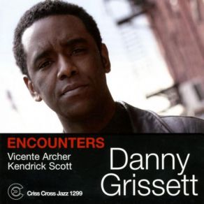 Download track Encounters Danny Grissett