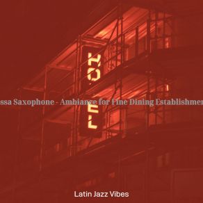 Download track Wondrous Moods For Hotel Restaurants Latin Jazz Vibes