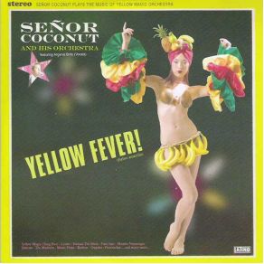 Download track Yellow Magic (Tong Poo) Señor Coconut And His OrchestraRyuichi Sakamoto, Jorge González, Cuban Orchestra, Argenis Brito