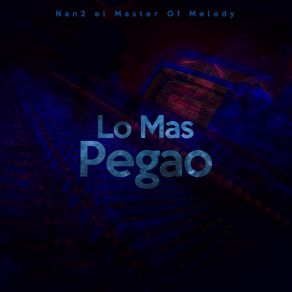 Download track Casado Con La Calle Nan2 El Master Of Melody