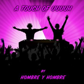 Download track A Touch Of Uuuh! Hombre