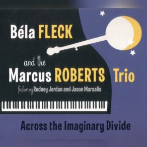 Download track Petunia Béla Fleck, Marcus Roberts Trio