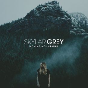 Download track Moving Mountains Skylar Grey