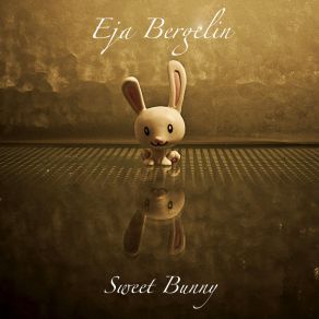 Download track Sweet Bunny Eja Bergelin