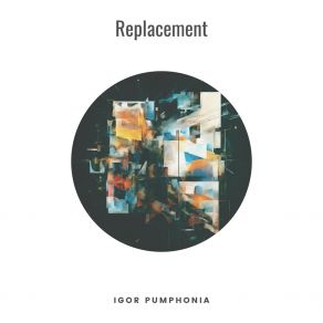 Download track Replacement Igor Pumphonia