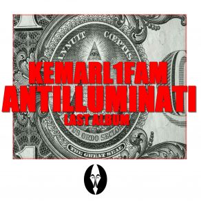 Download track Antilluminati' Kemarl1fam