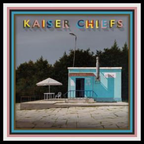 Download track Don't Just Stand There Do Something The Kaiser Chiefs