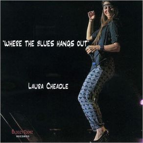 Download track Where The Blues Hangs Out Laura Cheadle