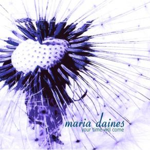 Download track Your Time Will Come Maria Daines