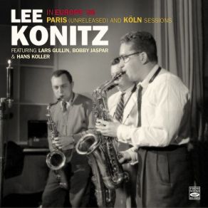 Download track Late Summer (Köln Sessions) Lee Konitz, Bobby Jaspar, Hans Koller, Lars Gullin