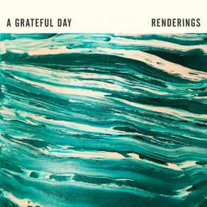 Download track A Grateful Day Renderings