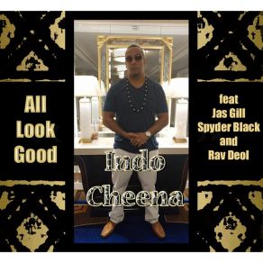 Download track All Look Good Indo CheenaBlack Spyder, Rav Deol, Jas Gill